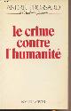 2221056108 Frossard André, Le crime contre l'humanité