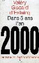 2903866978 VALERY GISCARD D'ESTAING, DANS 5 ANS L'AN 2000 LES ENJEUX DE L'ELECTION PRESIDENTIELLE.