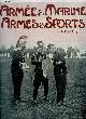  COLLECTIF, ARMEES & MARINE ARMES & SPORTS N°292 SEPTEMBRE 1904 - Les anniversaires de l'année terrible - le couronnement du roi de Serbie - les grandes manoeuvres - les écoles commerciales de mousses - le paquebot yacht allemand meteor etc.