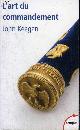 2262041380 KEEGAN JOHN, L'ART DU COMMANDEMENT ALEXANDRE WELLINGTON GRANT HITLER - COLLECTION TEMPUS N°486.