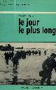  RYAN CORNELIUS, LE JOUR LE PLUS LONG - 6 JUIN 1944.