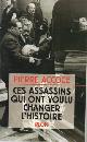  ACCOCE, Pierre., Ces assassins qui ont voulu changer l'histoire.