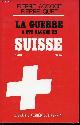  ACCOCE, Pierre et QUET, Pierre., La Guerre a été gagnée en Suisse, 1939 - 1945. L'affaire Roessler.