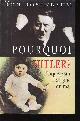 270961913X ROSENBAUM, Ron., Pourquoi Hitler ? Enquête sur l'origine du mal.