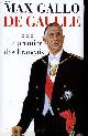  Gallo Max, De Gaulle - Tome 3 - Le premier des Français