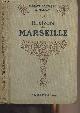 Dubois Marius/Gaffarel Paul/Samat J.-B., Histoire de Marseille