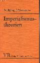 3525334036 Mommsen Wolfgang J., Imperialismustheorien (Ein überblick über die neueren Imperialismusinterpretationen)