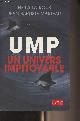 2081277107 Latrous Neila/Marteau Jean-Baptiste, UMP Un univers impitoyable