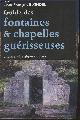 2286086885 Blondel Jean-François, Guide des fontaines et chapelles guérisseuses (France, Belgique, Suisse)