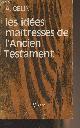  Gelin Albert, Les idées maîtresses de l'ancien testament