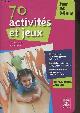 2294712137 Gassier Jacqueline/Allègre Evelyne, 70 activités et jeux - Pour les 0-6 ans