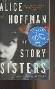 0307405966 Hoffman Alice, The Story Sisters