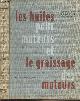  Schilling A., Les huiles pour moteurs et le graissage des moteurs - Tome I - "Publications de l'institut français du pétrole" collection "Science et technique du Pétrole" n°3