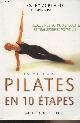 2844453023 Ackland Lesley/Paton Thomas/Halasa Malu, La méthode Pilates en 10 étapes - Redessinez votre silhouette et transformez votre vie