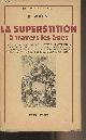  Ruffat A., La superstition à travers les âges - "Bibliothèque historique"