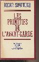  Shattuck Roger, Les primitifs de l'avant-garde (Henri Rousseau, Erik Satie, Alfred Jarry, Guillaume Apollinaire)