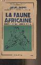  Jeannin Albert, La faune africaine (biologie, histoire, folklore, chasse) - "Bibliothèque scienfitique"