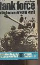  Macksey Kenneth, Tank force allied armor in world war II - Ballantine's Illustrated History of World War II - Weapons book, n°15