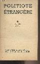  Collectif, Politique étrangère - n°4 Août 1938 (3e année) - J.H.F. Mc Ewen, Harold Nicolson : Deux points de vue sur l'opinion publique britannique et la question danubienne - Les traités d'assistance entre la France et la Tchécoslovaquie - La résistance chinoise vu