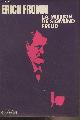  Fromm Erich, La mission de Sigmund Freud - Une analyse de sa personnalité et de son influence - Collection "Textes"