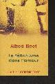 2228893706 Binet Alfred, Le fétichisme dans l'amour - "Petite Bibliothèque Payot" n°393