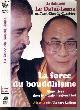 2221078365 DALAI-LAMA SA SAINTETE - CARRIERE JEAN-CLAUDE, LA FORCE DU BOUDDHISME - MIEUX VIVRE DANS LE MONDE D'AUJOURD'HUI / COLLECTION AIDER LA VIE.