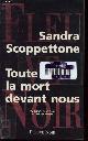 2265062529 SCOPPETTONE SANDRA, TOUTE LA MORT DEVANT NOUS