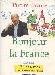 2845030606 Bonte Pierre, Bonjour la France - Le livre d'or des Communes de France Tome 2