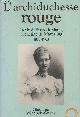 2801108812 Windisch-Graetz Ghislaine, L'Archiduchesse Rouge : La vie d'Elisabeth-Marie, orpheline de Mayerling 1883-1963 (Collection "Document")