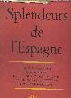  Bottineau Yves, Lafaye Jacques, Cali François, Splendeur de l'Espagne