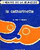  Dias de Moraes A., La catharinette (Collection "Théâtre de la jeunesse")
