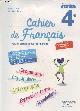 2013953283 Bertagna Chantal, Carrier-Nayrolles Françoise, Cahier de Français 4e - Version corrigée pour l'enseignant