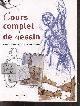 2295002451 Sanmiguel david, Sine catherine, collectif, Cours complet de dessin - toutes les techniques et les bases fondamentales