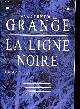 2226151095 Grange Jean-Christophe, La ligne noire - Roman.