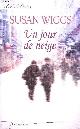 2280234734 Wiggs Susan, Un jour de neige - Collection jade.