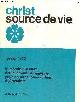  Collectif, Christ source de vie février 1975 - Le monde qui vient - ascèse et performances - actuellement, le baptême - février - éducateur audio visuel - vrai ou faux visages de Jésus - encart des feuillets d'oraison - pays pauvres, pays riches - o Jérusalem ...