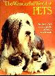  COLLECTIF, THE WONDERFUL WORLD OF PETS - the first color encyclopedia of man's best friends