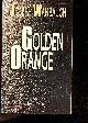 2258033411 WAMBAUGH JOSEPH - MARTINACHE JACQUES (traduction), Golden orange - Roman - the golden orange
