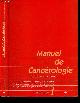 2704006008 F. Larra- Abbatucci- adenis- cattan- hoerni-..., Manuel de cancérologie - nouvelle edition- cancerologie generale - cancerologie speciale, strategie therapeutique multidisciplinaire