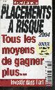  ISABELLE MARTIN - GUMEZ ARNAUD- PACE BERNARD, Argent & patrimoine N°21, automne 2003 - Special Bourse et Placements a risque 2004 - tous les moyens de gagner plus ... - dossier special Investir dans l'art- chomage et retraite, la reponse de l'avocat ...