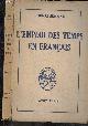  SENSINE HENRI, L'emploi des temps en francais ou le mecanisme du verbe - edition definitive