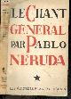  Pablo Neruda - Alice Ahrweiler (traduction), Le chant general - Tome 1 - Poeme