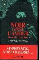 2226095691 Collins Nancy A., Greenberg Martin H., Kramer E., Noir comme l'amour- 22 Nouvelles fantastiques - Auteurs: Stephen King, Michael O'Donoghue, Kathe Koja, Basil Copper, John Lutz, David J. Schow, Robert Weinberg, Ramsay Campbell, Stuart Kaminsky, Wendy Webb, Richard Laymon, Bob Burden, etc.