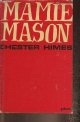 Himes Chester, Mamie Mason ou un exercice de la bonne volonté- Roman