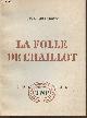  Giraudoux Jean, La folle de Chaillot- pièce en 2 actes