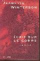 2259025315 Winterson Jeanette, Ecrit sur le corps- roman (Collection "Feux croisés")