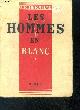  SOUBIRAN André Prix Théophraste-Renaudot 1943., Les Hommes en blanc Tome I - roman