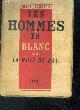  SOUBIRAN André Prix Théophraste-Renaudot 1943., Les hommes en blanc Tome II- roman