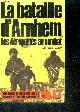  FARRAR HOCKLEY anthony h., La bataille d'arnhem - histoire illustree de la seconde guerre mondiale, serie batailles