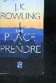 2253176494 Rowling j.k.- PIERRE DEMARTY (traduction), Une place a prendre